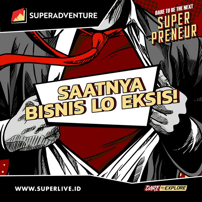 Super Adventure 'Dare To Be The Next Superpreneur’, Dorong Enterpreneur Muda Naik Kelas