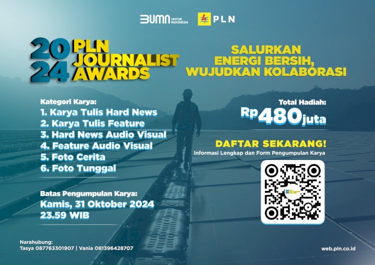 Pendaftaran PLN _Journalist Award_ 2024 Tutup 31 Oktober, Kirimkan Karya Jurnalistik Terbaikmu